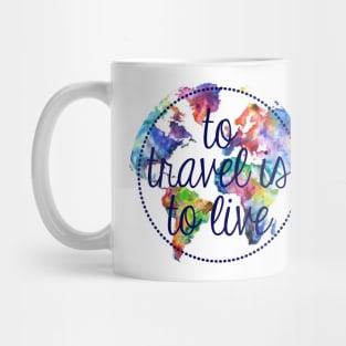 To Travel is to Live Circle Mug